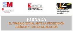 Jornada: El Trabajo Social ante la protección jurídica y la tutela de personas adultas