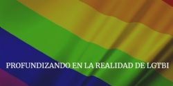 PROFUNDIZANDO EN LA REALIDAD DE LGTBI