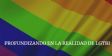 PROFUNDIZANDO EN LA REALIDAD DE LGTBI