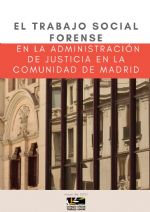 El Trabajo Social Forense en la Administración de Justicia de la Comunidad de Madrid