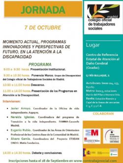7 de octubre.JORNADA: Momento Actual, programas innovadores y perspectivas de futuro en la Atención a la Discapacidad 