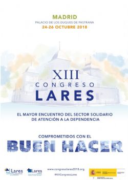 Celebración del XIII Congreso LARES, del 24 al 26 de octubre, el mayor encuentro del sector solidario de atención a la dependencia, bajo el lema comprometidos con el buen hacer.