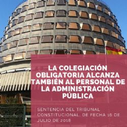 El Tribunal Constitucional establece que la colegiación obligatoria alcanza también al personal de la Administración pública