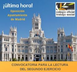 ¡ÚLTIMA HORA!! Modificación del lugar de lectura del segundo ejercicio de la oposición del Ayto. de Madrid