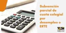 Convocatoria de subvención parcial de cuotas para colegiados/as desempleados/as o, excepcionalmente, en ERTE por COVID-19