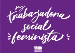 8 de marzo: Soy Trabajadora Social Feminista