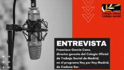 Francisco García Cano, director gerente del Colegio de Trabajo Social de Madrid, interviene en el programa Hoy por Hoy Madrid