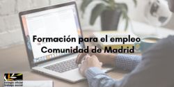 La Comunidad de Madrid impartirá cursos online de formación para el empleo