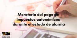 Ampliada la moratoria del pago de impuestos autonómicos durante el estado de alarma