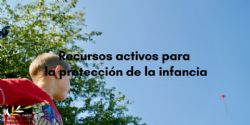 Recursos activos para la protección de la infancia durante la crisis COVID19