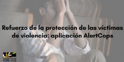 El ministerio del Interior refuerza la protección de las víctimas de violencia de género mediante la aplicación AlertCops