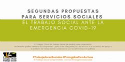 El Colegio de Trabajo Social de Madrid presenta un segundo conjunto de propuestas para fortalecer la respuesta de los Servicios Sociales ante la emergencia sociosanitaria del COVID 19