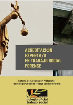 El Colegio de Trabajo Social de Madrid pone en marcha la acreditación de Experto/a en Trabajo Social Forense 