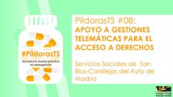 Octava entrega #PíldorasTS: Apoyo a gestiones telemáticas para el acceso a derechos