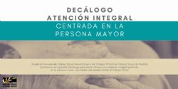 El Colegio Oficial de Trabajo Social de Madrid propone un Decálogo de Atención integral en la persona mayor