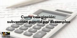 Nueva convocatoria de subvención parcial de cuotas para personas colegiadas en situación de desempleo