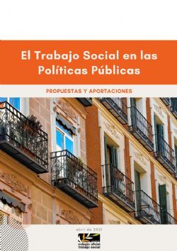 El Trabajo Social en las Políticas Públicas: propuestas y aportaciones ante las Elecciones del 4 de mayo