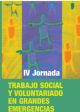  La IV JORNADA DE TRABAJO SOCIAL Y VOLUNTARIADO EN GRANDES EMERGENCIAS