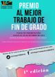 I Premio al Mejor Trabajo Universitario de Fin De Grado