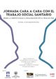 Jornada: Cara a cara con el Trabajo Social Sanitario. Desde la gestión hacia la humanización en el final de vida